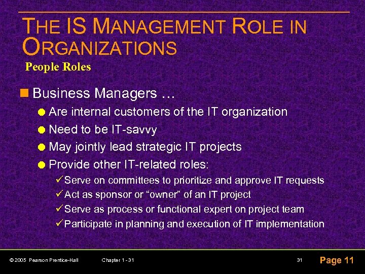 THE IS MANAGEMENT ROLE IN ORGANIZATIONS People Roles n Business Managers … Are internal