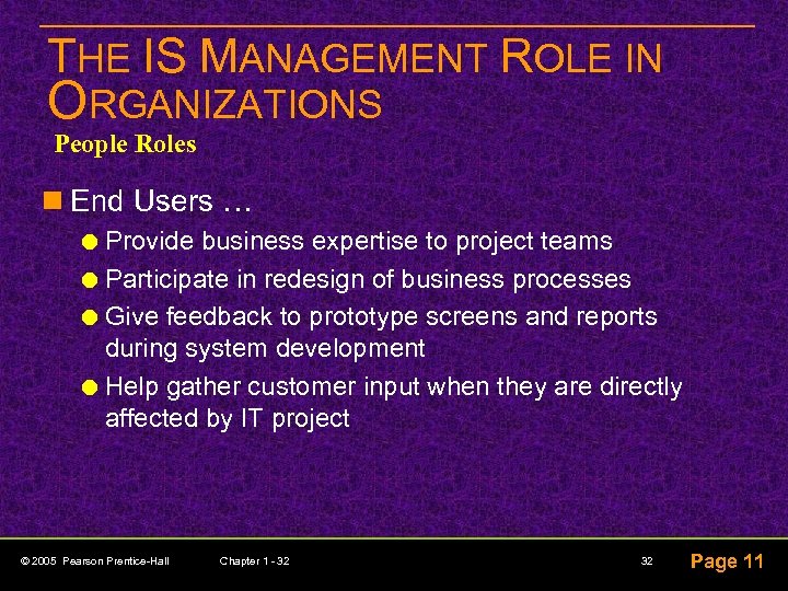 THE IS MANAGEMENT ROLE IN ORGANIZATIONS People Roles n End Users … Provide business