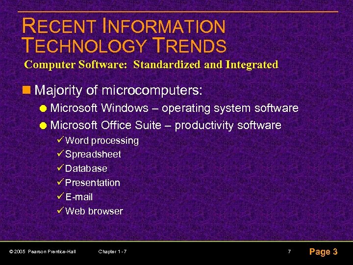 RECENT INFORMATION TECHNOLOGY TRENDS Computer Software: Standardized and Integrated n Majority of microcomputers: Microsoft