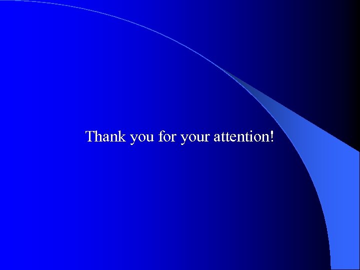 Thank you for your attention! 