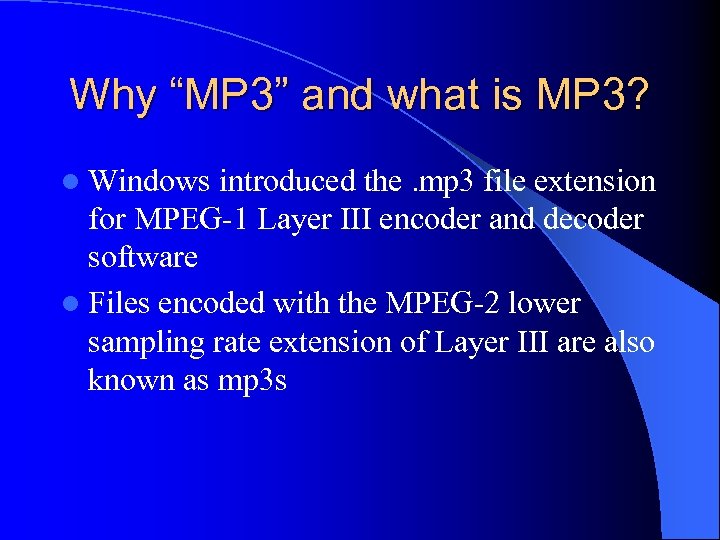 Why “MP 3” and what is MP 3? l Windows introduced the. mp 3