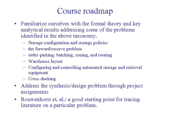 Course roadmap • Familiarize ourselves with the formal theory and key analytical results addressing