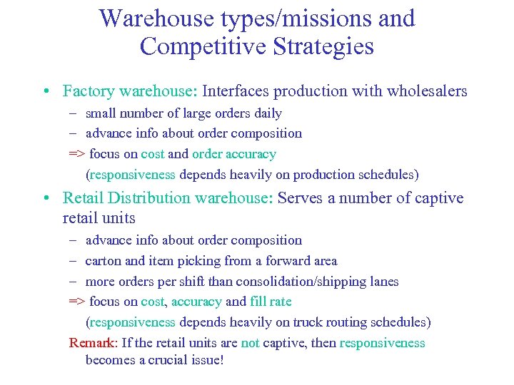 Warehouse types/missions and Competitive Strategies • Factory warehouse: Interfaces production with wholesalers – small