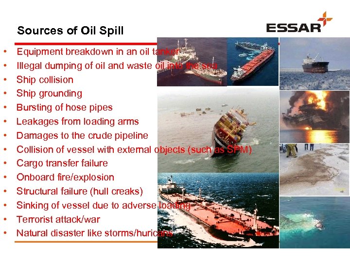 Sources of Oil Spill • • • • Equipment breakdown in an oil tanker