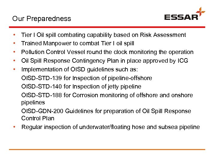 Our Preparedness • • • Tier I Oil spill combating capability based on Risk