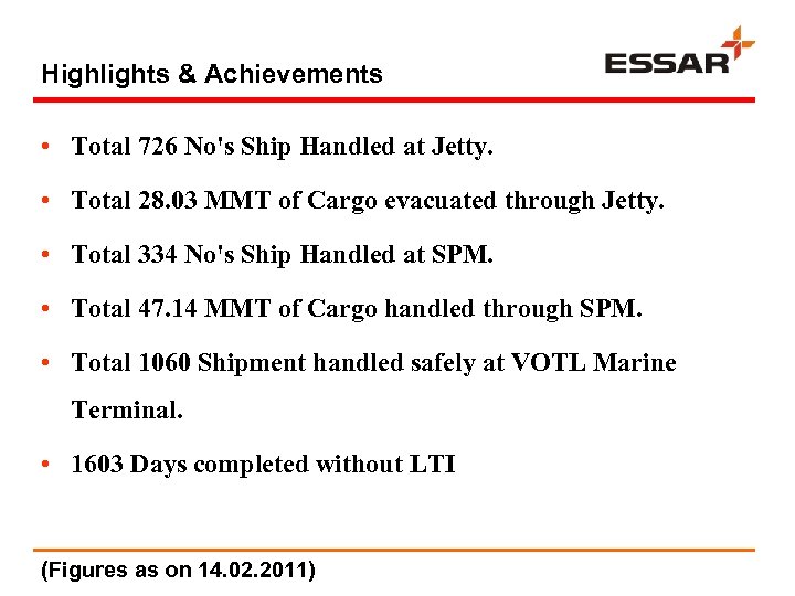 Highlights & Achievements • Total 726 No's Ship Handled at Jetty. • Total 28.