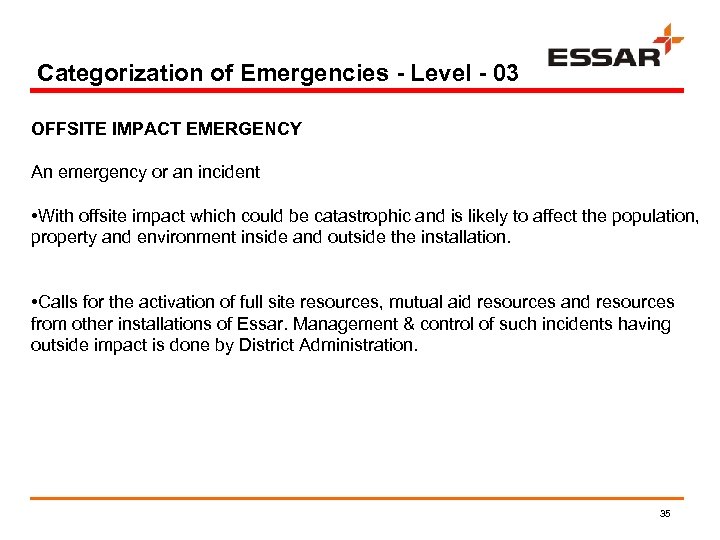 Categorization of Emergencies - Level - 03 OFFSITE IMPACT EMERGENCY An emergency or an