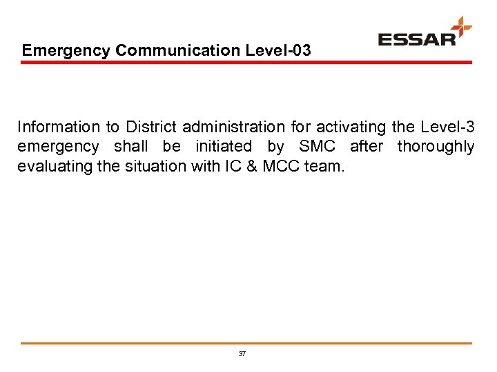 Emergency Communication Level-03 Information to District administration for activating the Level-3 emergency shall be