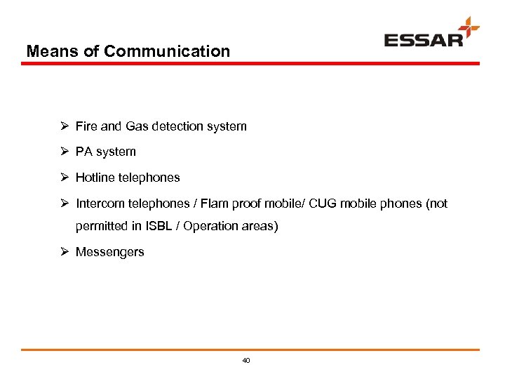 Means of Communication Ø Fire and Gas detection system Ø PA system Ø Hotline