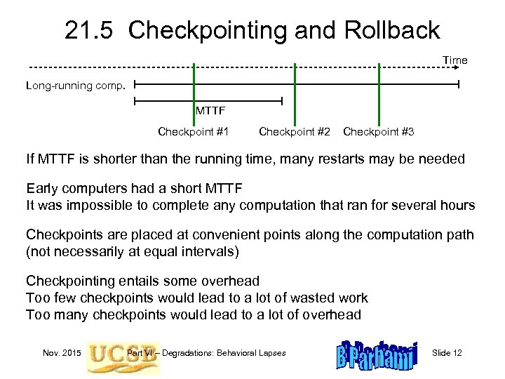 21. 5 Checkpointing and Rollback Time Long-running comp. MTTF Checkpoint #1 Checkpoint #2 Checkpoint