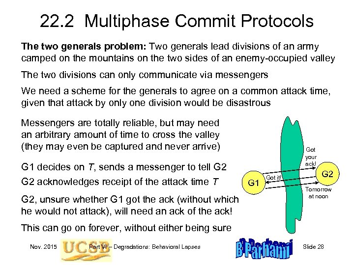 22. 2 Multiphase Commit Protocols The two generals problem: Two generals lead divisions of