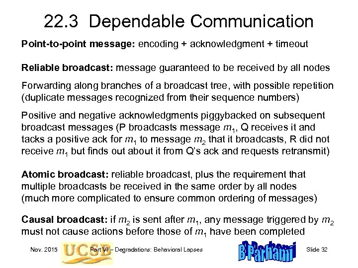 22. 3 Dependable Communication Point-to-point message: encoding + acknowledgment + timeout Reliable broadcast: message