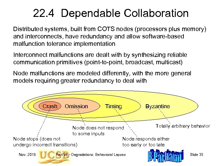 22. 4 Dependable Collaboration Distributed systems, built from COTS nodes (processors plus memory) and