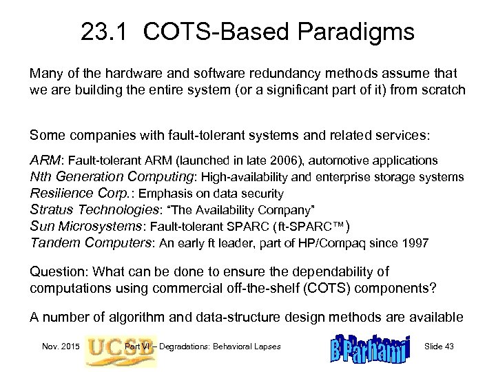 23. 1 COTS-Based Paradigms Many of the hardware and software redundancy methods assume that