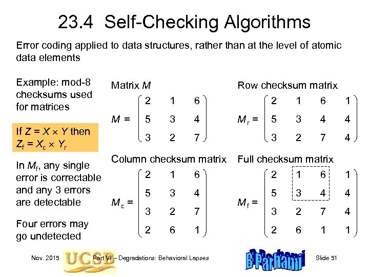 23. 4 Self-Checking Algorithms Error coding applied to data structures, rather than at the