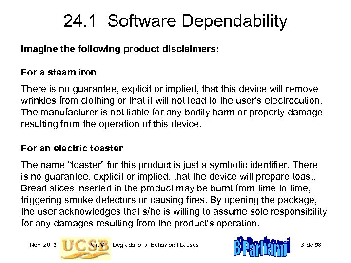 24. 1 Software Dependability Imagine the following product disclaimers: For a steam iron There