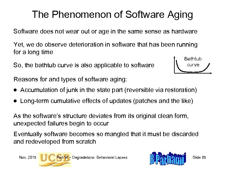 The Phenomenon of Software Aging Software does not wear out or age in the