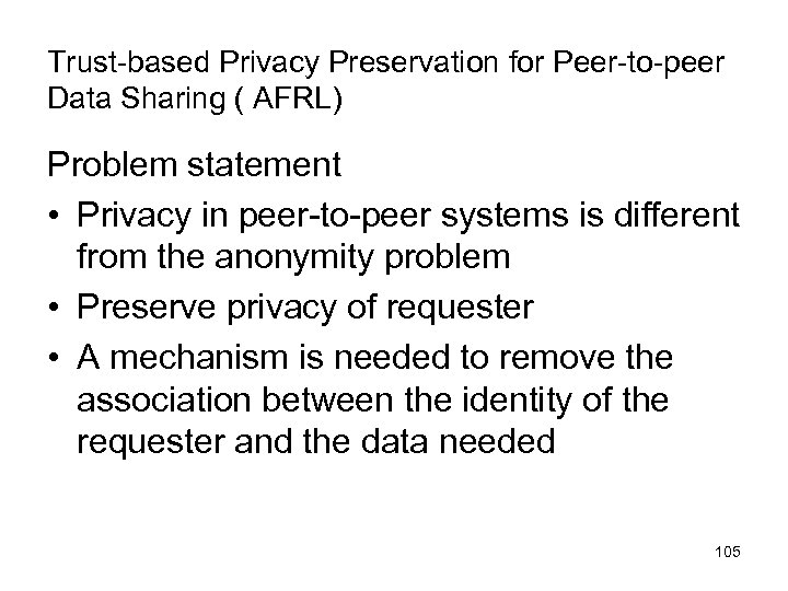 Trust-based Privacy Preservation for Peer-to-peer Data Sharing ( AFRL) Problem statement • Privacy in