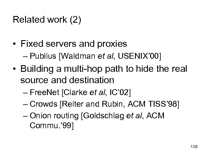 Related work (2) • Fixed servers and proxies – Publius [Waldman et al, USENIX’