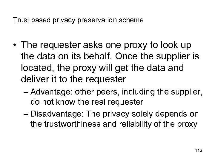 Trust based privacy preservation scheme • The requester asks one proxy to look up