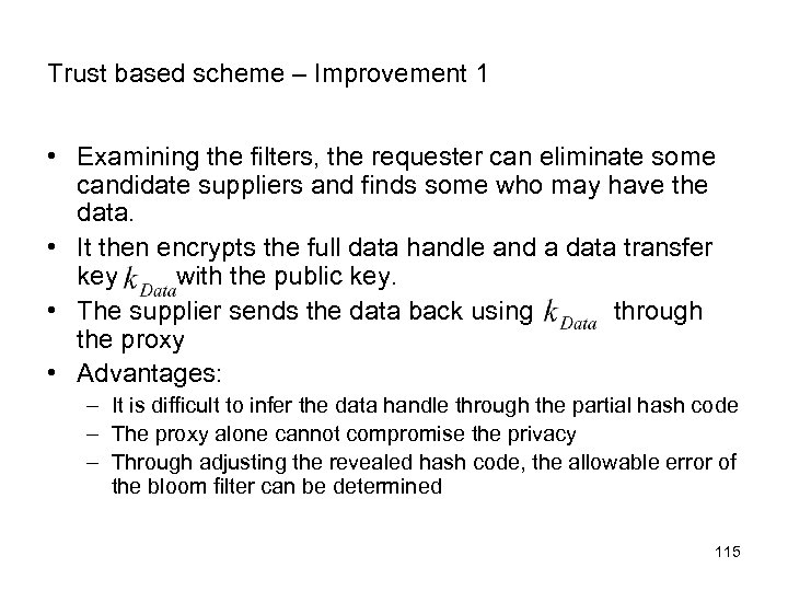 Trust based scheme – Improvement 1 • Examining the filters, the requester can eliminate
