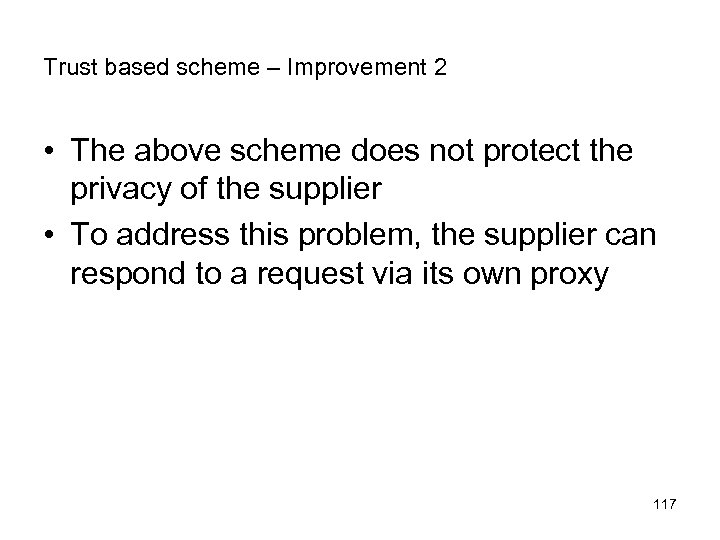 Trust based scheme – Improvement 2 • The above scheme does not protect the