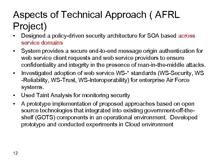 Aspects of Technical Approach ( AFRL Project) • • • 12 Designed a policy-driven