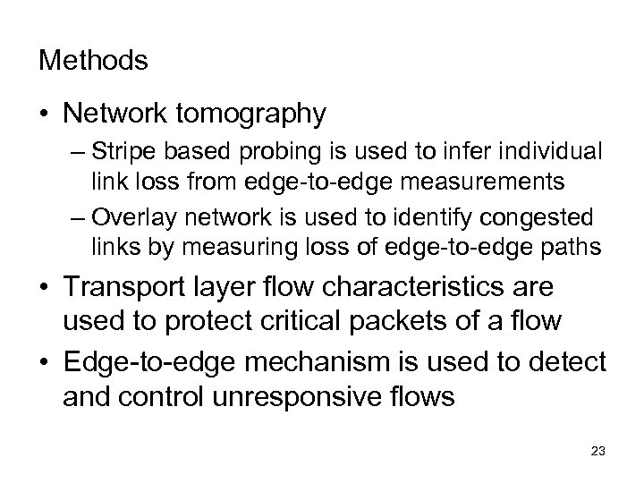 Methods • Network tomography – Stripe based probing is used to infer individual link