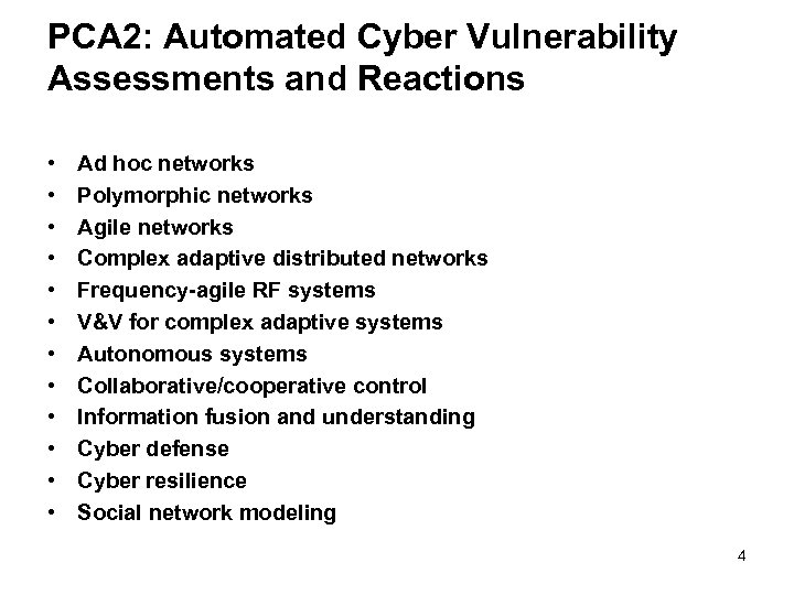 PCA 2: Automated Cyber Vulnerability Assessments and Reactions • • • Ad hoc networks