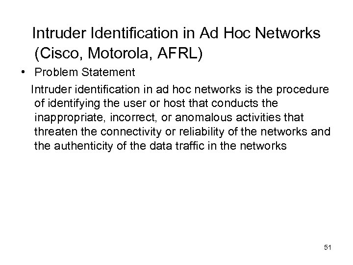Intruder Identification in Ad Hoc Networks (Cisco, Motorola, AFRL) • Problem Statement Intruder identification