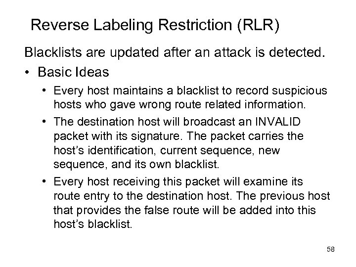 Reverse Labeling Restriction (RLR) Blacklists are updated after an attack is detected. • Basic