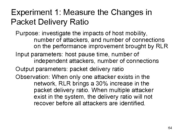Experiment 1: Measure the Changes in Packet Delivery Ratio Purpose: investigate the impacts of