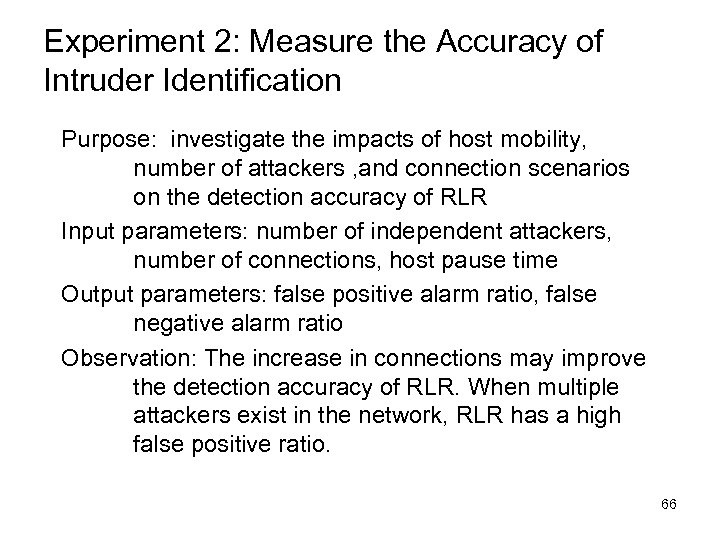 Experiment 2: Measure the Accuracy of Intruder Identification Purpose: investigate the impacts of host