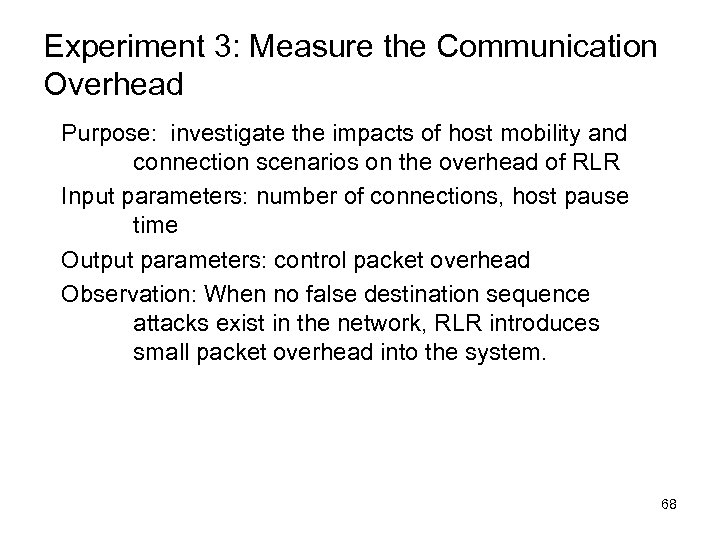 Experiment 3: Measure the Communication Overhead Purpose: investigate the impacts of host mobility and