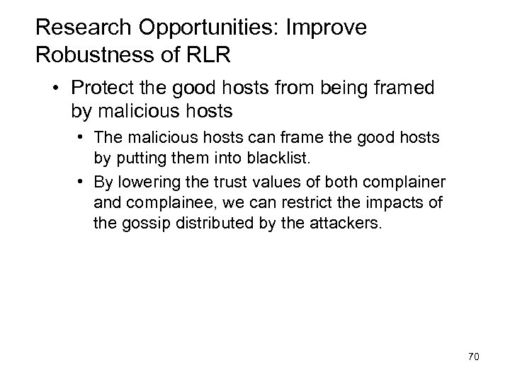 Research Opportunities: Improve Robustness of RLR • Protect the good hosts from being framed