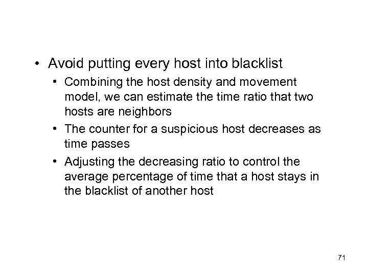  • Avoid putting every host into blacklist • Combining the host density and
