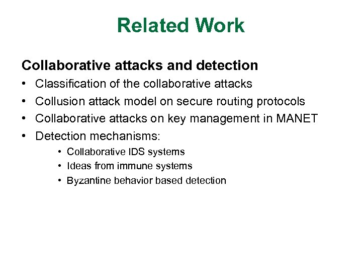 Related Work Collaborative attacks and detection • • Classification of the collaborative attacks Collusion