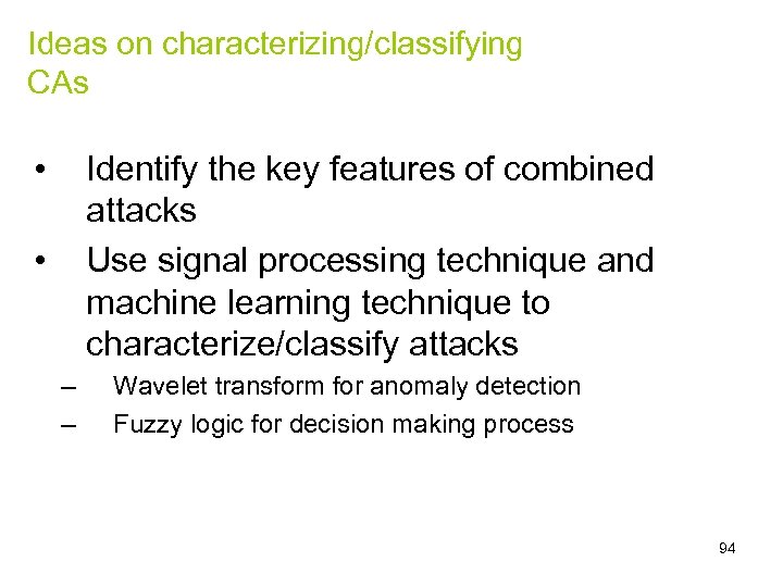 Ideas on characterizing/classifying CAs • Identify the key features of combined attacks Use signal