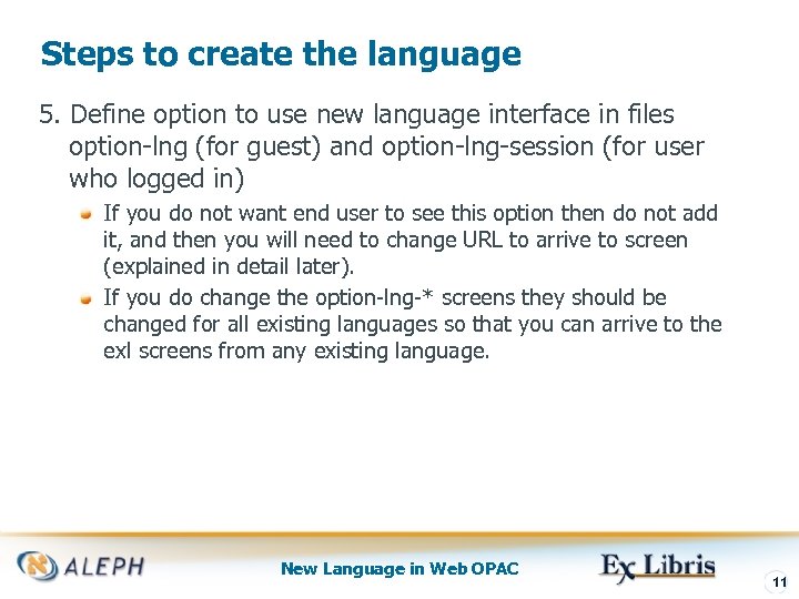 Steps to create the language 5. Define option to use new language interface in
