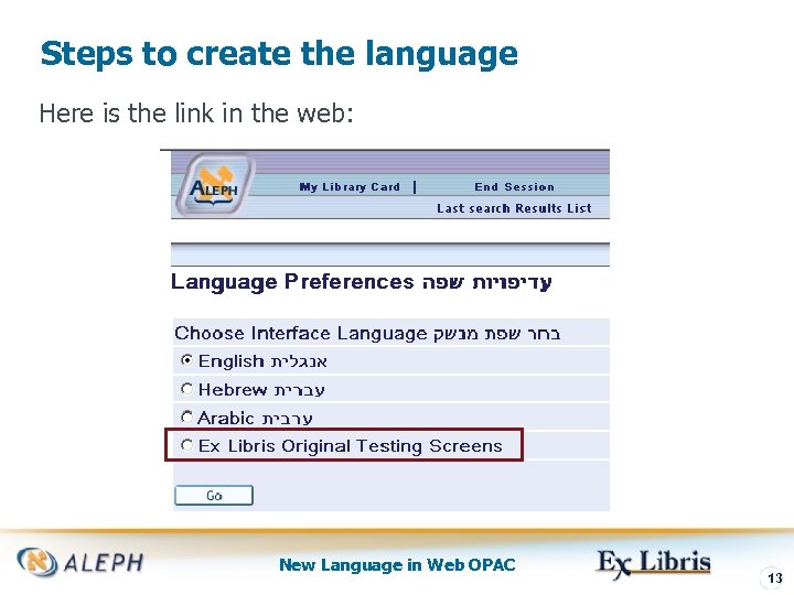Steps to create the language Here is the link in the web: New Language