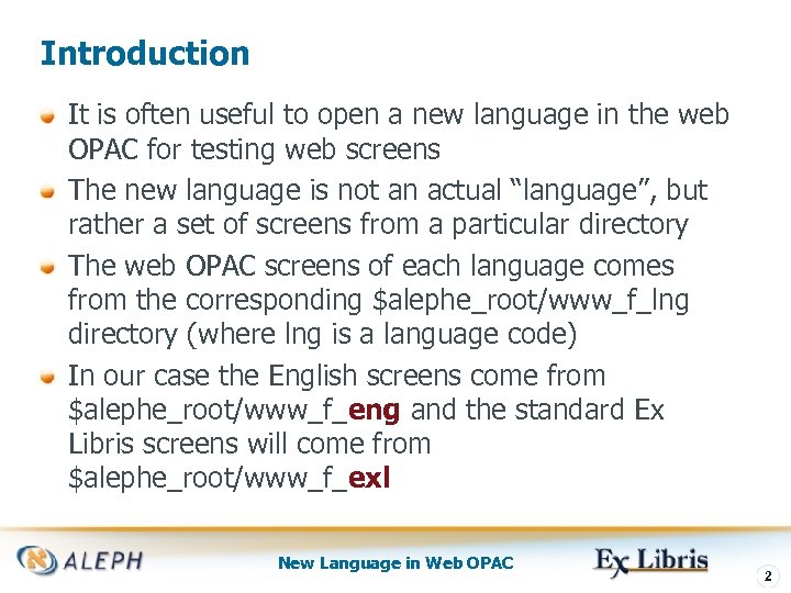 Introduction It is often useful to open a new language in the web OPAC
