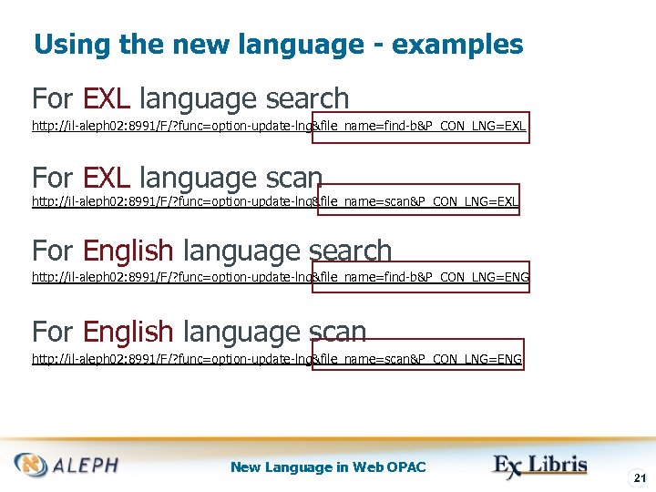 Using the new language - examples For EXL language search http: //il-aleph 02: 8991/F/?