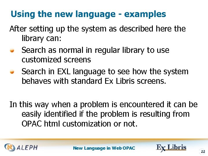 Using the new language - examples After setting up the system as described here