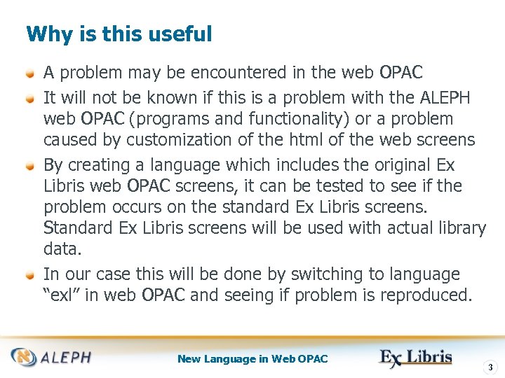 Why is this useful A problem may be encountered in the web OPAC It