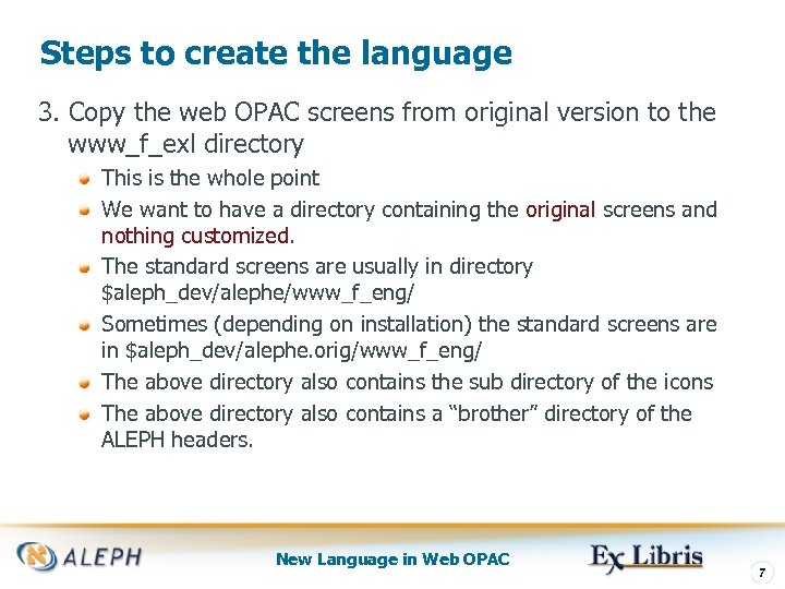 Steps to create the language 3. Copy the web OPAC screens from original version