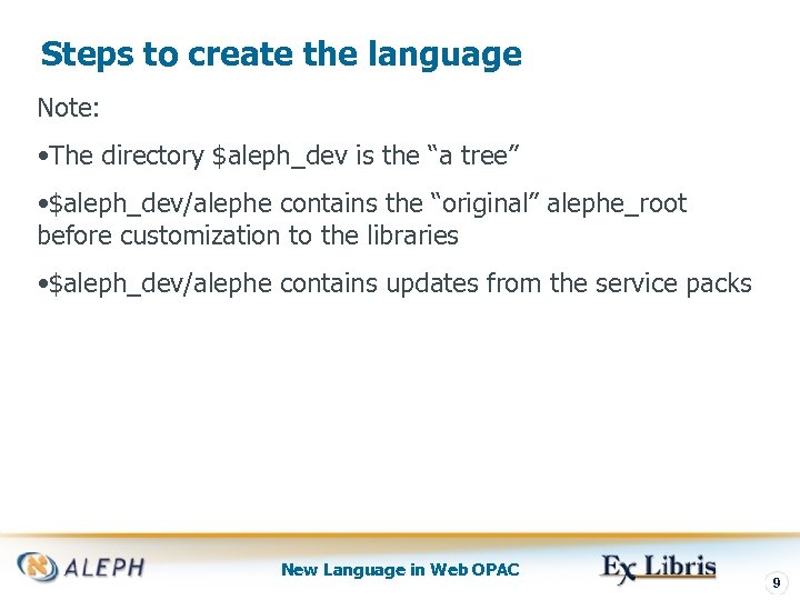 Steps to create the language Note: • The directory $aleph_dev is the “a tree”