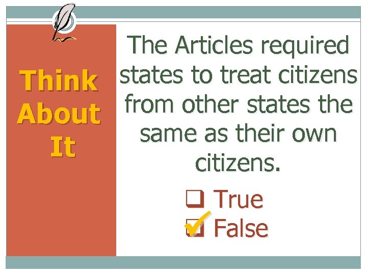 The Articles required states to treat citizens Think from other states the About same