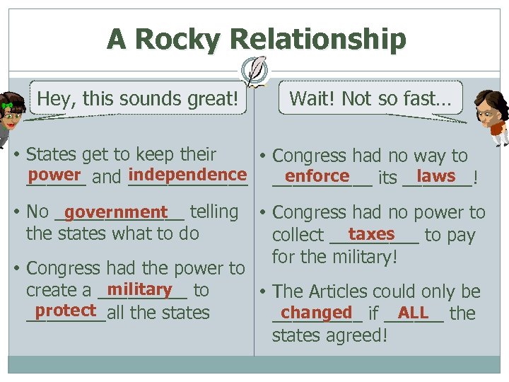 A Rocky Relationship Hey, this sounds great! Wait! Not so fast… • States get
