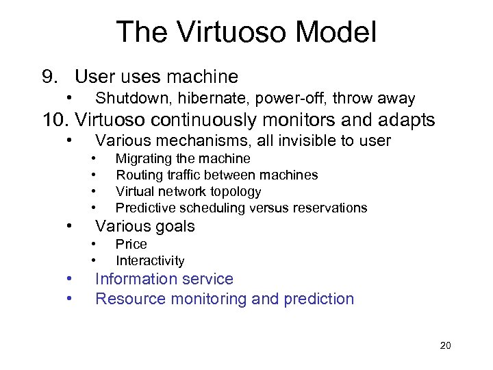 The Virtuoso Model 9. User uses machine • Shutdown, hibernate, power-off, throw away 10.