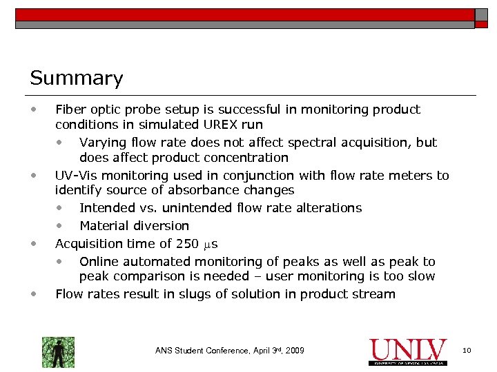Summary • • Fiber optic probe setup is successful in monitoring product conditions in